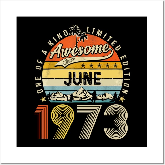 Awesome Since June 1973 Vintage 50th Birthday Wall Art by Marcelo Nimtz
